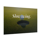 Golf Poster — "Slow Swing." Motivational Golf Wall Art (Rolled Poster)