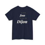 "Je m'en fous, je suis de Dijon" - Premium