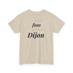 "Je m'en fous, je suis de Dijon" - Premium