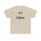 "Je m'en fous, je suis de Dijon" - Premium