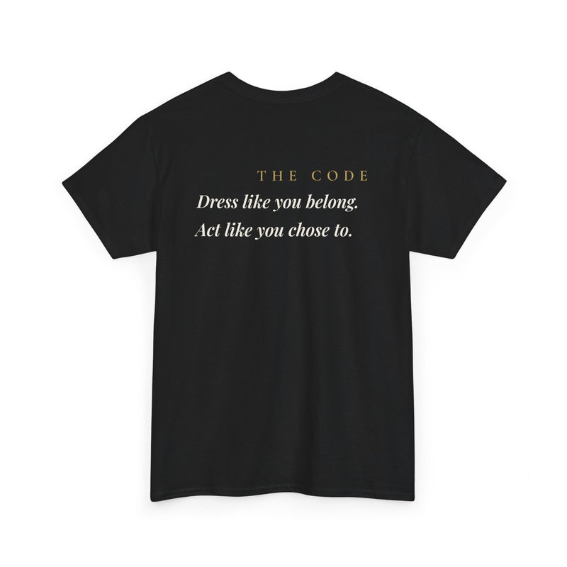 "The Code: Dress like you belong. Act like you chose to." - Premium