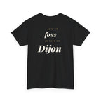 "Je m'en fous, je suis de Dijon" - Premium