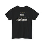 "Je m'en fous, je suis de Toulouse"- premium