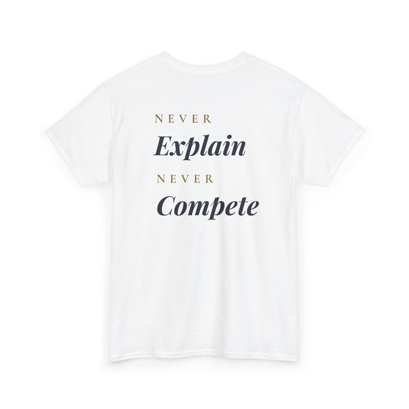 "Never Explain, Never Compete"— Premium