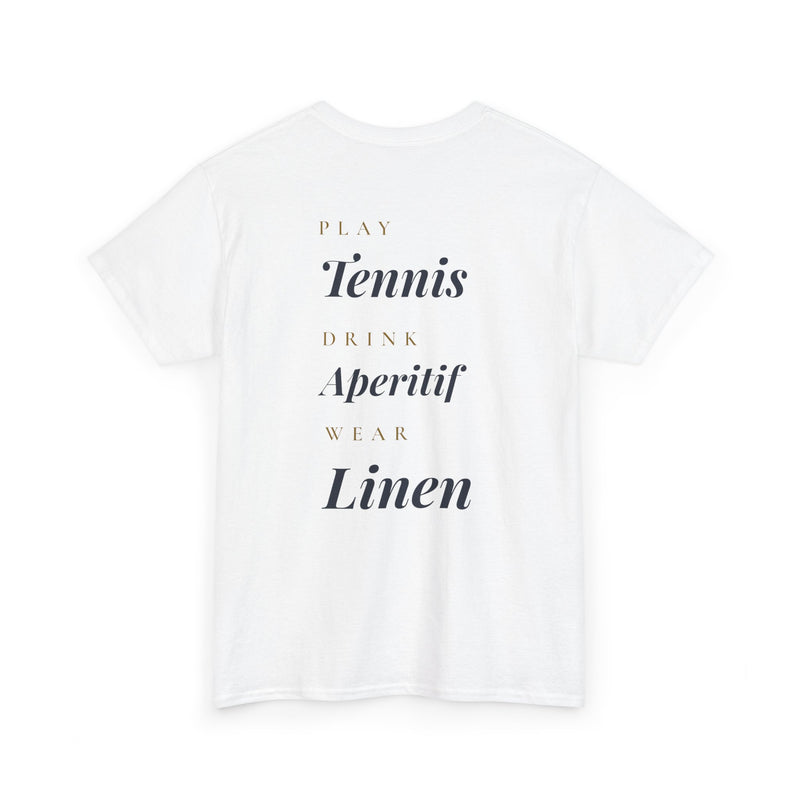 'Play Tennis, Drink Aperitif, Wear Linen' Minimal Graphic Tee - Premium