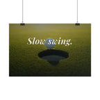 Golf Poster — "Slow Swing." Motivational Golf Wall Art (Rolled Poster)