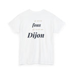 "Je m'en fous, je suis de Dijon" - Premium
