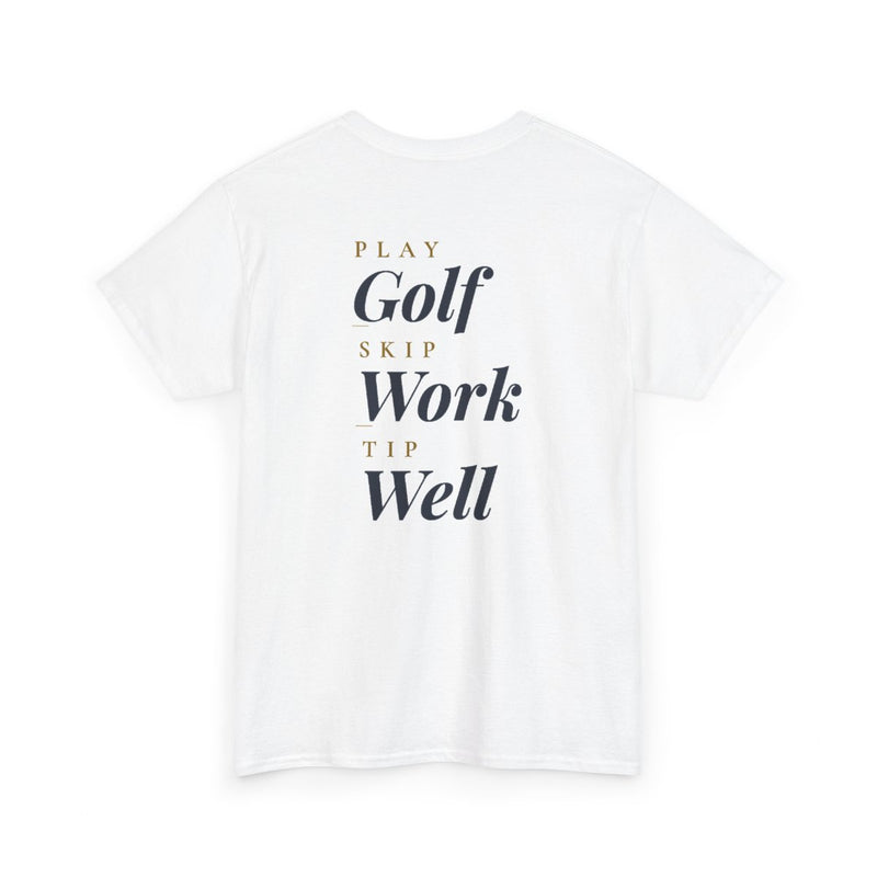 "Play Golf, Skip Work, Live Well" - Premium