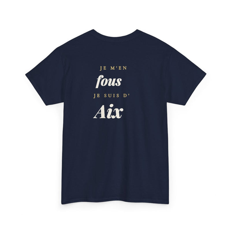 'Je m'en fous, je suis d’Aix' - Premium