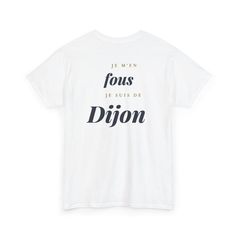 "Je m'en fous, je suis de Dijon" - Premium