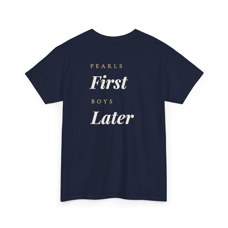 "Pearls First, Boys Later" - Premium