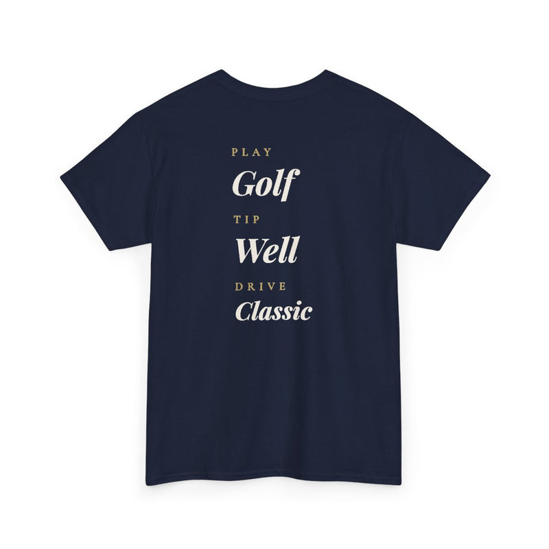"Play Golf, Tip Well, Drive Classic" - Premium