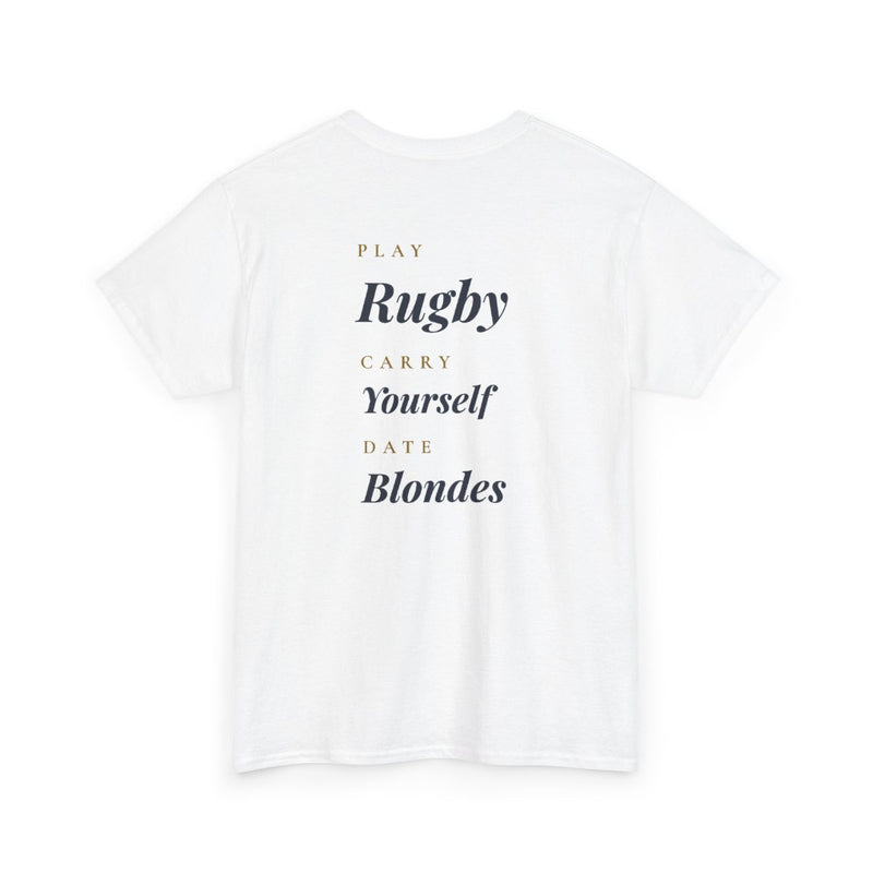 'Play Rugby, Carry Yourself, Date Blondes' - Premium