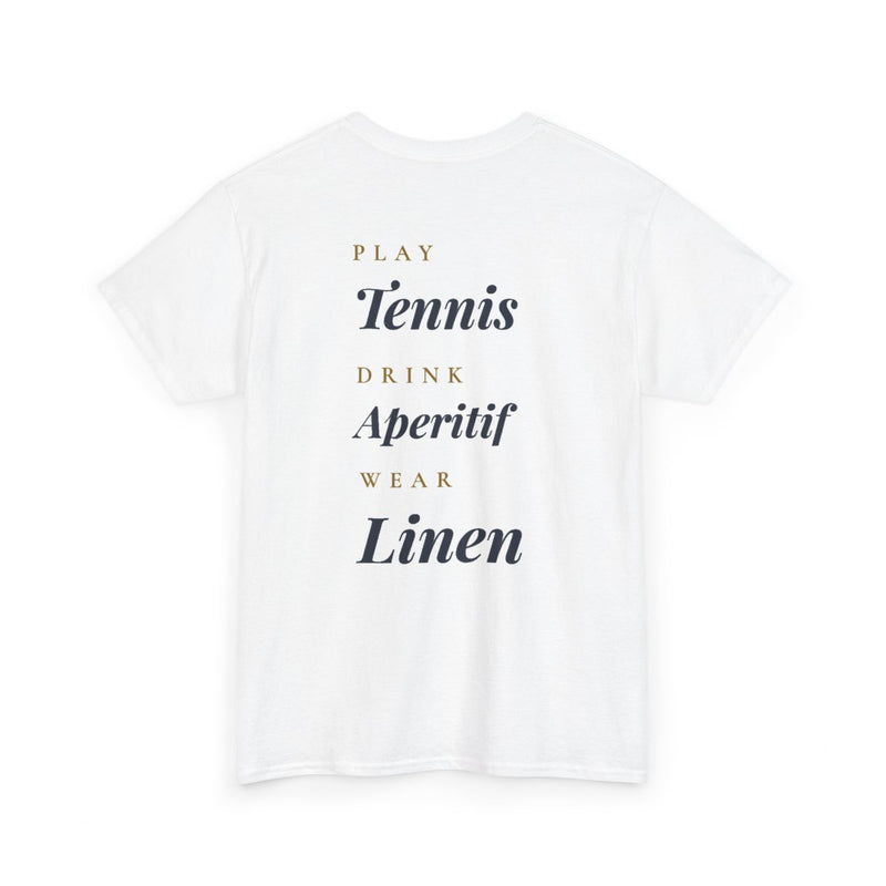 "Play Tennis, Drink Aperitif, Wear Linen" - Premium