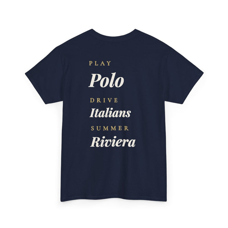 "Play Polo, Drive Italians, Summer Riviera" - Premium
