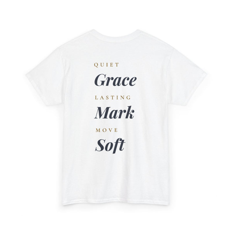 "Quiet Grace, Lasting Mark, Move Soft" - Premium