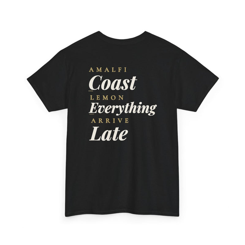 "Amalfi Coast, Lemon Everything, Arrive Late" - Premium