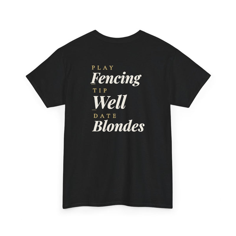 "Play Fencing, Tip Well, Date Blondes" - Premium