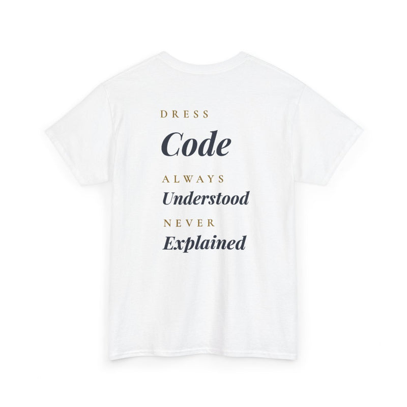"Dress Code, Always Understood, Never Explained" - Premium