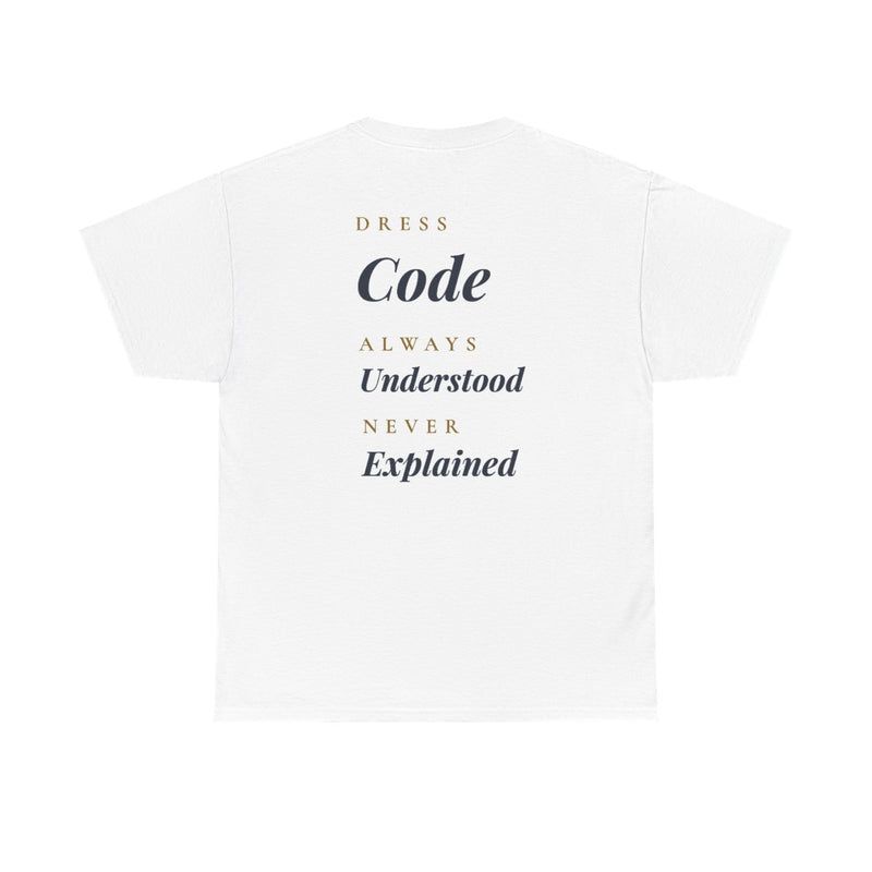 "Dress Code, Always Understood, Never Explained" - Premium