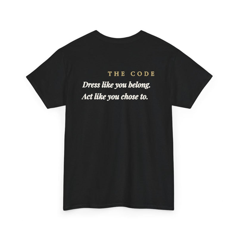 "The Code: Dress like you belong. Act like you chose to." - Premium